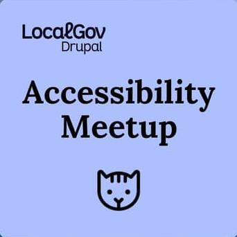 LocalGov Drupal logo, the words 'accessibility meetup' and a cat icon on a purple background